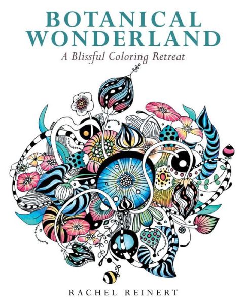 Cover for Rachel Reinert · Botanical Wonderland: A Blissful Coloring Retreat - Coloring Wonderland (Paperback Book) (2016)