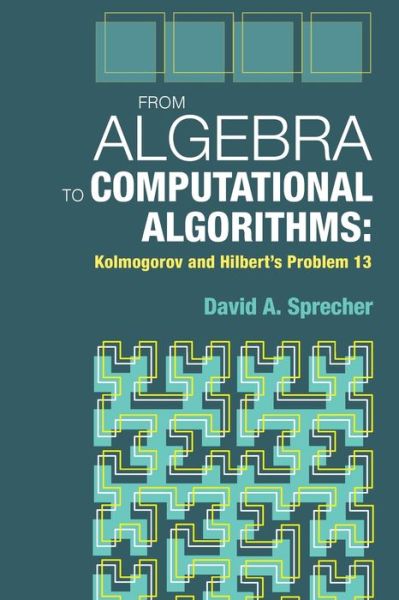 Cover for David A Sprecher · From Algebra to Computational Algorithms (Paperback Book) (2017)