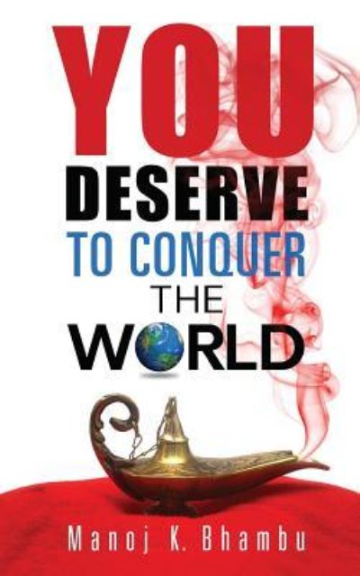 Cover for Manoj K Bhambu · You Deserve to Conquer the World (Paperback Book) (2016)