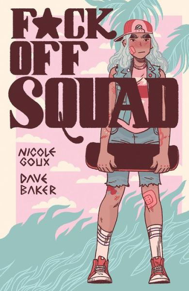 Cover for Nicole Goux · F*ck Off Squad: Remastered Edition (2nd Edition, New edition) (Paperback Book) [2nd edition] (2022)