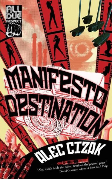 Manifesto Destination - Alec Cizak - Książki - All Due Respect - 9781946502964 - 6 lutego 2018