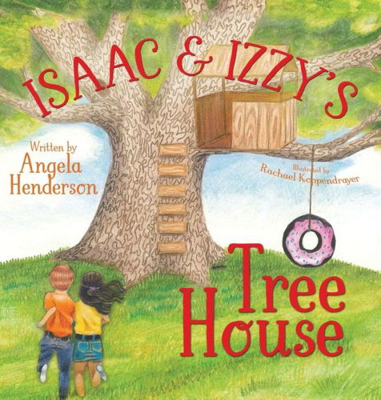 Cover for Angela Henderson · Isaac and Izzy's Tree House (Hardcover Book) (2020)