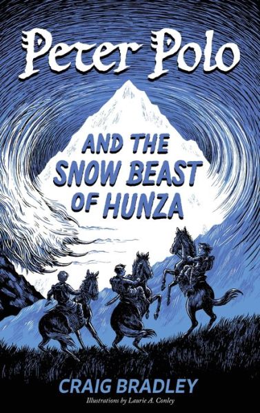 Peter Polo and the Snow Beast of Hunza - Craig Bradley - Książki - Brandylane Publishers, Incorporated - 9781947860964 - 17 kwietnia 2020