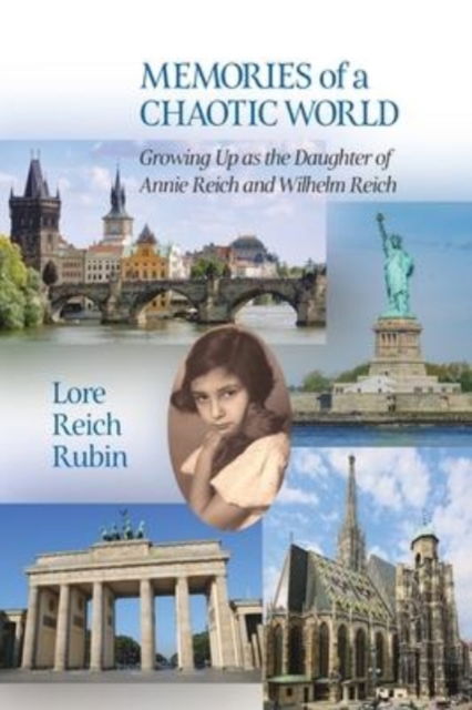 Cover for Lore Reich Rubin · Memories of a Chaotic World: Growing Up as the Daughter of Annie Reich and Wilhelm Reich (Paperback Book) (2021)