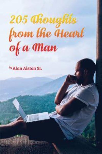 Cover for Alan Alston Sr · 205 Thoughts from the Heart of a Man (Paperback Book) (2019)