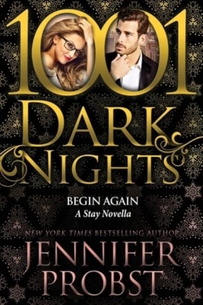 Begin Again - Jennifer Probst - Books - 1001 Dark Nights Press - 9781970077964 - July 16, 2020