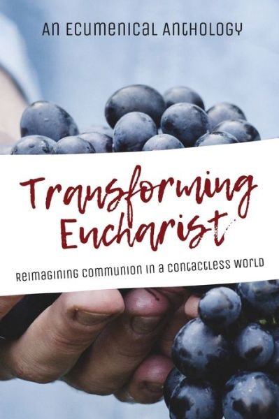 Cover for An Ecumenical Anthology · Transforming Eucharist (Paperback Book) (2021)