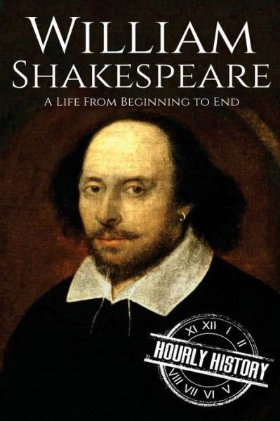 Cover for Hourly History · William Shakespeare A Life From Beginning to End (Pocketbok) (2017)