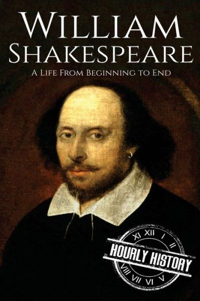 Cover for Hourly History · William Shakespeare A Life From Beginning to End (Paperback Book) (2017)