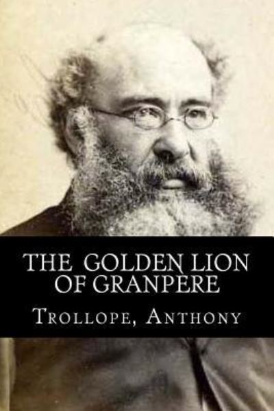 Cover for Trollope Anthony · The Golden Lion of Granp re (Paperback Book) (2017)