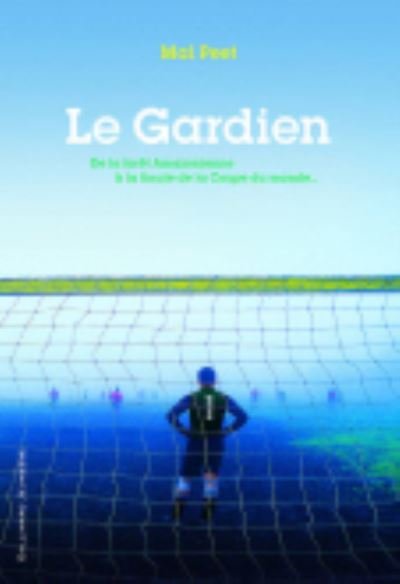 Le gardien - Mal Peet - Livres - Gallimard - 9782070660964 - 5 mai 2014