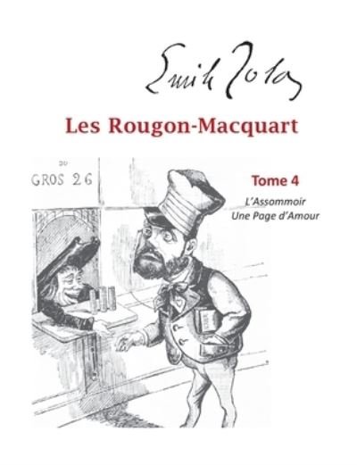 Cover for Zola Emile Zola · Les Rougon-Macquart: Tome 4  L'Assommoir, Une Page d'Amour (Paperback Bog) (2020)