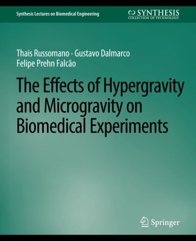 Cover for Thais Russomano · Effects of Hypergravity and Microgravity on Biomedical Experiments, The - Synthesis Lectures on Biomedical Engineering (Paperback Book) (2007)