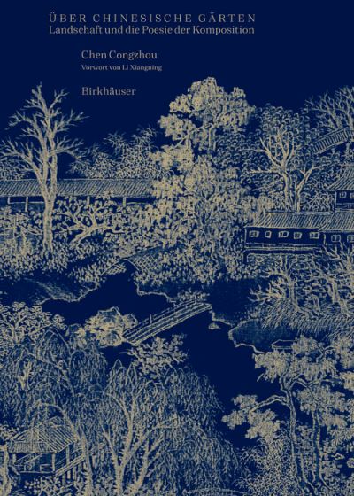 Congzhou Chen · Uber chinesische Garten: Landschaft und die Poesie der Komposition (Paperback Book) (2023)