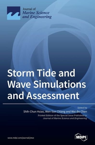 Shih-Chun Hsiao · Storm Tide and Wave Simulations and Assessment (Hardcover Book) (2021)