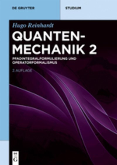 Quantenmechanik.2 - Reinhardt - Bøker -  - 9783110585964 - 20. januar 2020