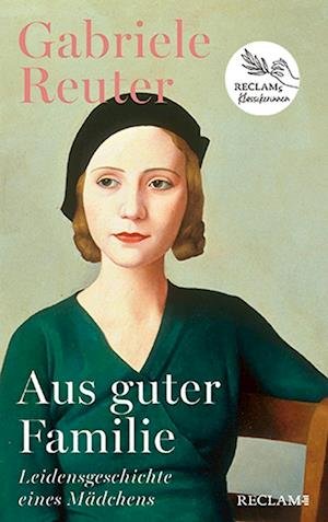 Cover for Gabriele Reuter · Aus guter Familie. Leidensgeschichte eines Mädchens (Book) (2024)