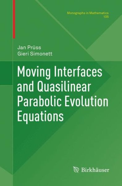 Moving Interfaces and Quasilinear Parabolic Evolution Equations - Monographs in Mathematics - Jan Pruss - Books - Birkhauser Verlag AG - 9783319801964 - June 7, 2018