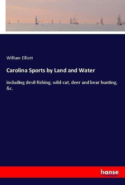 Cover for Elliott · Carolina Sports by Land and Wat (Buch)