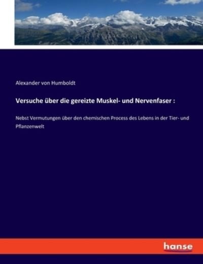 Cover for Alexander Von Humboldt · Versuche über die gereizte Muskel- und Nervenfaser : (Pocketbok) (2019)