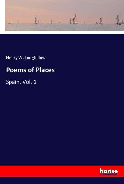 Poems of Places - Longfellow - Böcker -  - 9783337845964 - 