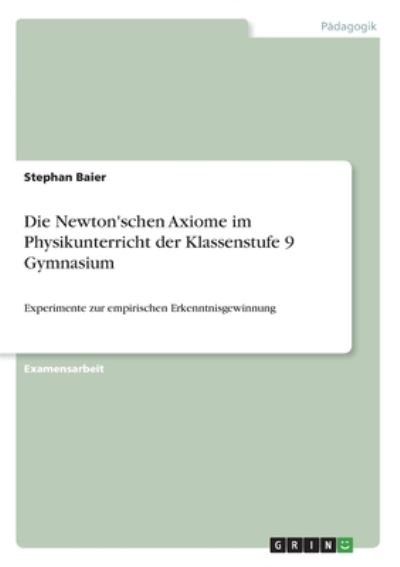 Cover for Baier · Die Newton'schen Axiome im Physik (Bog)