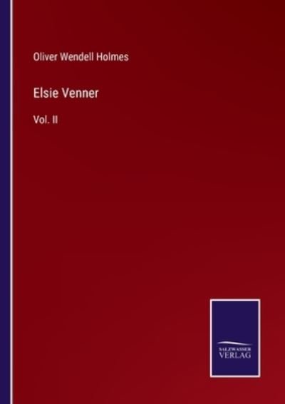 Elsie Venner - Oliver Wendell Holmes - Books - Salzwasser-Verlag - 9783375056964 - June 13, 2022