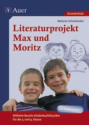 Cover for Melanie Scheidweiler · Literaturprojekt Max und Moritz (Pamflet) (2009)