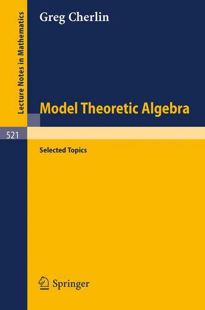 Cover for G. Cherlin · Model Theoretic Algebra - Lecture Notes in Mathematics (Paperback Book) (1976)