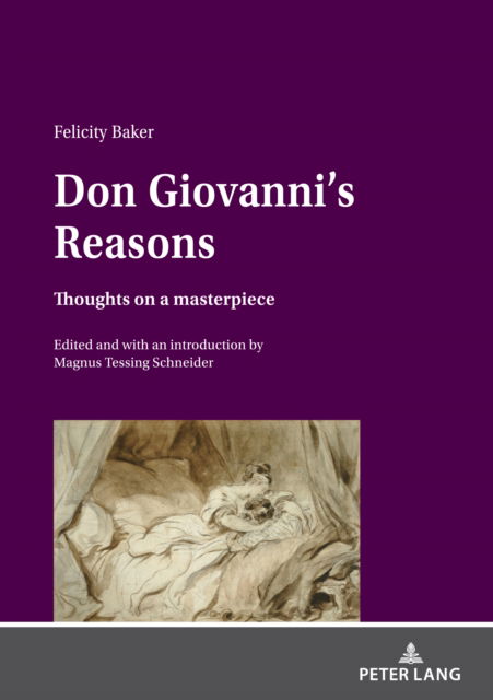Don Giovanni's Reasons: Thoughts on a masterpiece - Felicity Baker - Bücher - Peter Lang AG - 9783631817964 - 4. Mai 2021