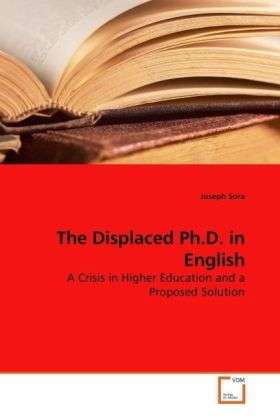 The Displaced Ph.D. in English - Sora - Books -  - 9783639147964 - 