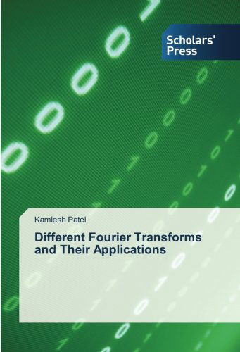 Different Fourier Transforms and Their Applications - Kamlesh Patel - Books - Scholars' Press - 9783639668964 - November 18, 2014