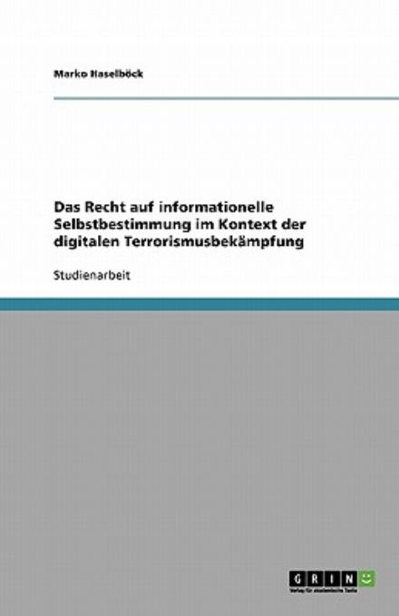 Das Recht auf informationelle - Haselböck - Books - GRIN Verlag - 9783640123964 - August 5, 2008