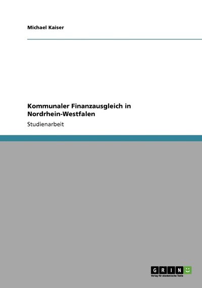 Cover for Michael Kaiser · Kommunaler Finanzausgleich in Nordrhein-Westfalen (Paperback Book) [German edition] (2008)