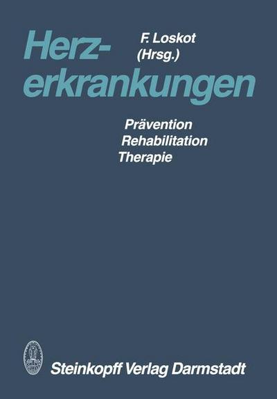 Cover for F Loskot · Herzerkrankungen: Pravention -- Rehabilitation -- Therapie (Taschenbuch) [Softcover Reprint of the Original 1st 1986 edition] (2012)