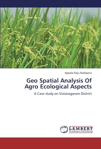Cover for Appala Raju Nadipena · Geo Spatial Analysis of Agro Ecological Aspects: a Case Study on Vizianagaram District (Pocketbok) (2012)