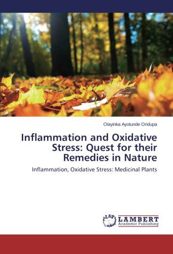 Cover for Olayinka Ayotunde Oridupa · Inflammation and Oxidative Stress: Quest for Their Remedies in Nature: Inflammation, Oxidative Stress: Medicinal Plants (Taschenbuch) (2014)