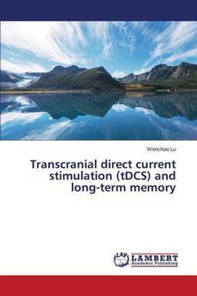 Cover for Lu Wenchao · Transcranial Direct Current Stimulation (Tdcs) and Long-term Memory (Paperback Bog) (2015)