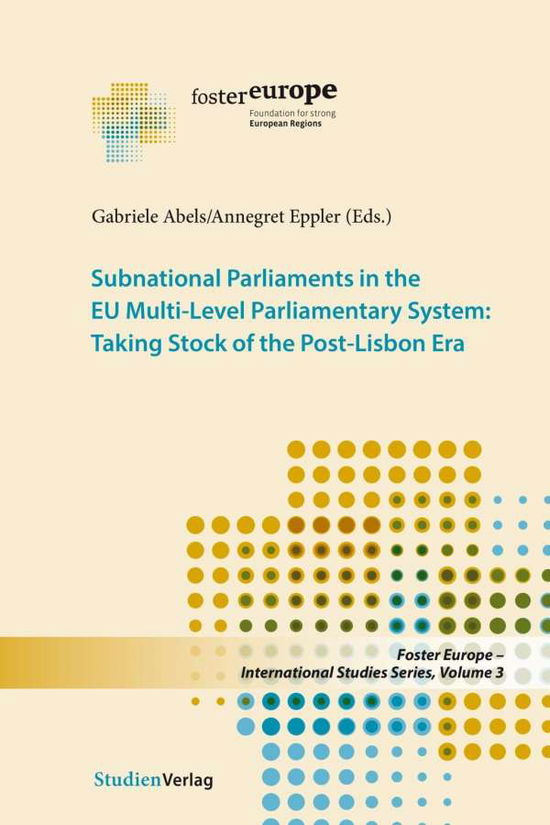 Cover for Abels, Gabriele; Eppler, Annegret · Subnational Parliaments in the Eu Multi-Level Parliamentary System: Taking Stock of the Post-Lisbon Era - Studien Verlag (Paperback Book) (2016)