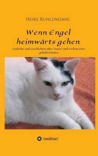 Wenn Engel heimwärts gehen - Kuhlendahl - Bøger -  - 9783732376964 - 15. december 2015