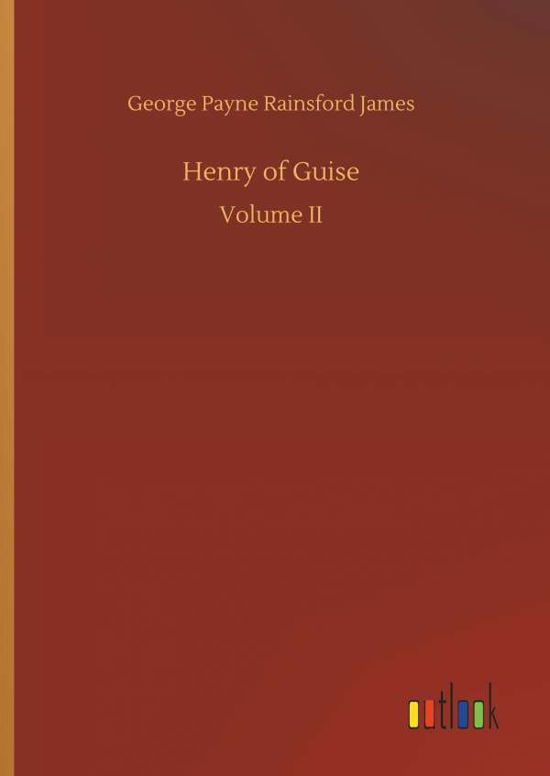 Henry of Guise - James - Kirjat -  - 9783732699964 - keskiviikko 23. toukokuuta 2018