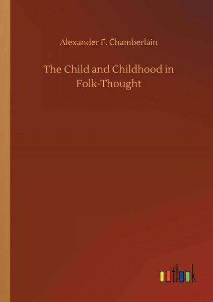 Cover for Chamberlain · The Child and Childhood in (Bok) (2018)