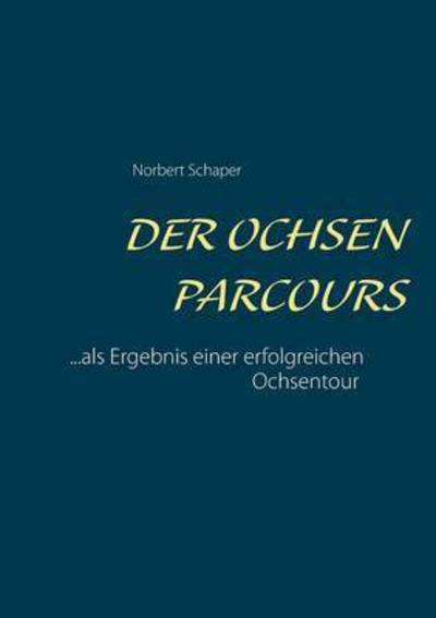 Cover for Norbert Schaper · Der Ochsen Parcours (Paperback Book) (2015)