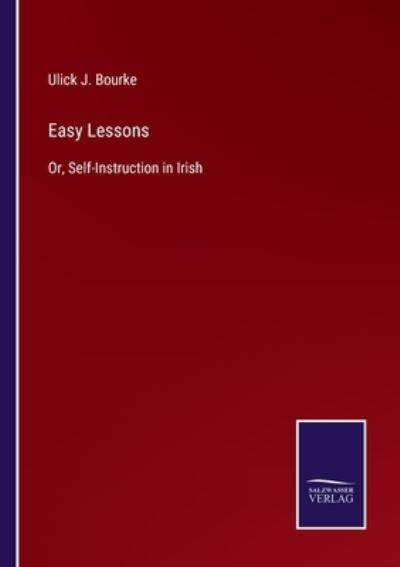 Easy Lessons - Ulick J Bourke - Kirjat - Salzwasser-Verlag Gmbh - 9783752530964 - torstai 4. marraskuuta 2021