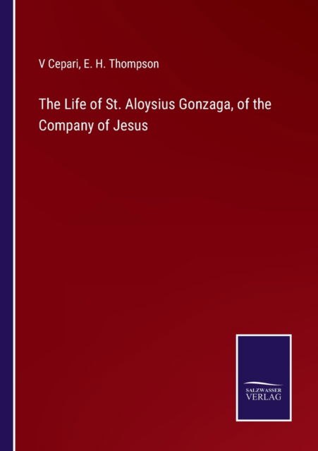 Cover for V. Cepari · The Life of St. Aloysius Gonzaga, of the Company of Jesus (Paperback Book) (2022)