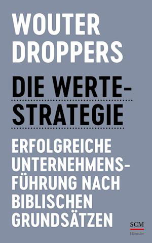 Cover for Wouter Droppers · Die Werte-Strategie (Buch) (2022)