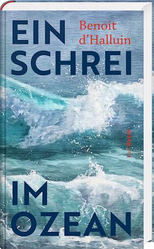 Cover for Benoit d`Halluin · Ein Schrei im Ozean (Book) (2025)