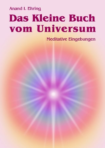 Cover for Anand Ehring · Das Kleine Buch Vom Universum (Pocketbok) [German edition] (2009)