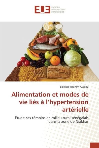 Cover for Ibrahim Aladou Balkissa · Alimentation et Modes De Vie Lies a L'hypertension Arterielle (Paperback Book) (2015)