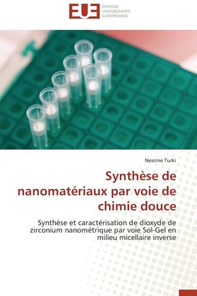 Cover for Turki Nesrine · Synthèse De Nanomatériaux Par Voie De Chimie Douce (Paperback Book) [French edition] (2018)